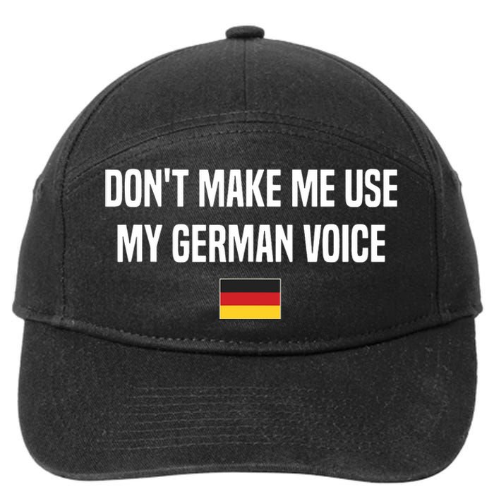 Dont Make Me Use My German Voice Germany German Saying 7-Panel Snapback Hat