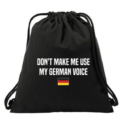 Dont Make Me Use My German Voice Germany German Saying Drawstring Bag