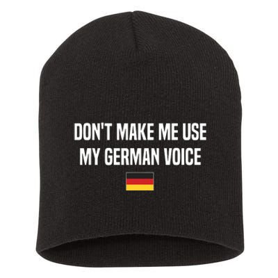 Dont Make Me Use My German Voice Germany German Saying Short Acrylic Beanie