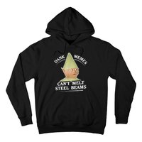 Dank Memes Melt Steel Beams Hoodie