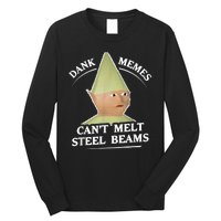 Dank Memes Melt Steel Beams Long Sleeve Shirt