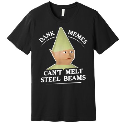 Dank Memes Melt Steel Beams Premium T-Shirt