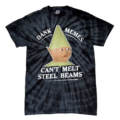 Dank Memes Melt Steel Beams Tie-Dye T-Shirt