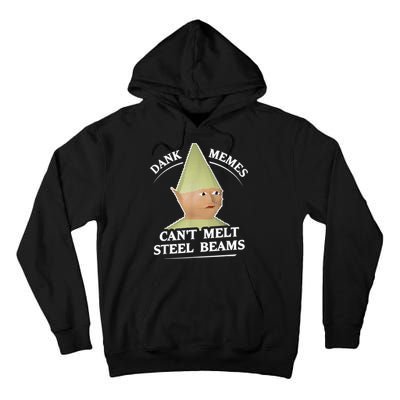 Dank Memes Melt Steel Beams Tall Hoodie