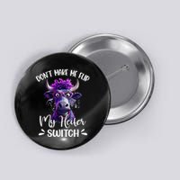 DonT Make Me Flip My Heifer Switch Button
