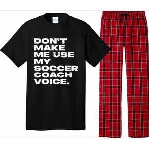 DonT Make Me Use My Soccer Coach Voice Pajama Set