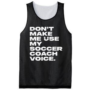 DonT Make Me Use My Soccer Coach Voice Mesh Reversible Basketball Jersey Tank