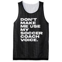 DonT Make Me Use My Soccer Coach Voice Mesh Reversible Basketball Jersey Tank