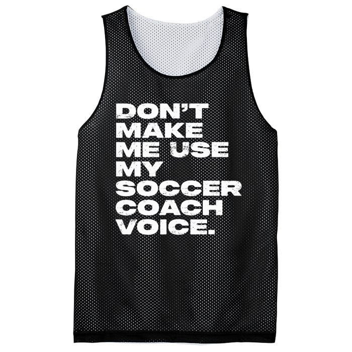 DonT Make Me Use My Soccer Coach Voice Mesh Reversible Basketball Jersey Tank