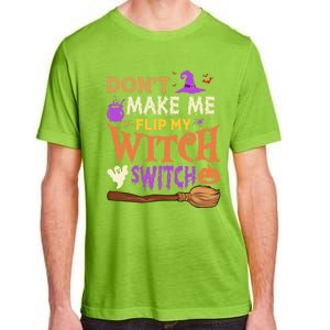 Don't Make Me Flip My Witch Switch Halloween Gift Adult ChromaSoft Performance T-Shirt