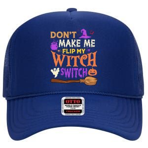 Don't Make Me Flip My Witch Switch Halloween Gift High Crown Mesh Back Trucker Hat