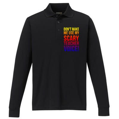 Don't Make Me Use My Scary Teacher Voice Meaningful Gift Funny Teaching Funny Gi Performance Long Sleeve Polo