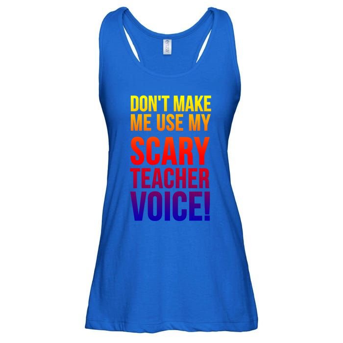 Don't Make Me Use My Scary Teacher Voice Meaningful Gift Funny Teaching Funny Gi Ladies Essential Flowy Tank