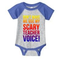 Don't Make Me Use My Scary Teacher Voice Meaningful Gift Funny Teaching Funny Gi Infant Baby Jersey Bodysuit