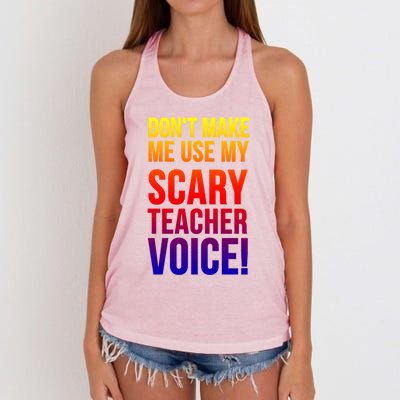 Don't Make Me Use My Scary Teacher Voice Meaningful Gift Funny Teaching Funny Gi Women's Knotted Racerback Tank