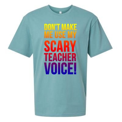 Don't Make Me Use My Scary Teacher Voice Meaningful Gift Funny Teaching Funny Gi Sueded Cloud Jersey T-Shirt