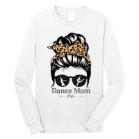 Dance Mom Messy Bun Hair Funny Leopard Dancer Long Sleeve Shirt