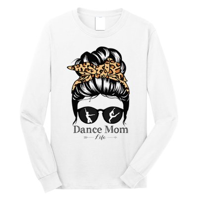 Dance Mom Messy Bun Hair Funny Leopard Dancer Long Sleeve Shirt