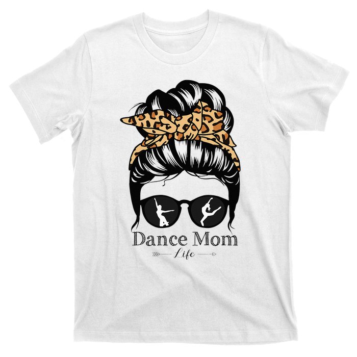 Dance Mom Messy Bun Hair Funny Leopard Dancer T-Shirt