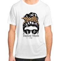 Dance Mom Messy Bun Hair Funny Leopard Dancer Adult ChromaSoft Performance T-Shirt