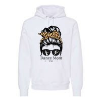 Dance Mom Messy Bun Hair Funny Leopard Dancer Premium Hoodie