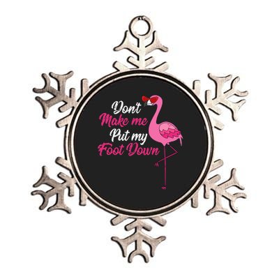 Dont Make Me Put Foot Down Cool Flamingo Cute Halloween Gift Metallic Star Ornament