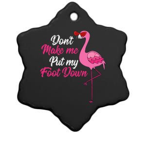 Dont Make Me Put Foot Down Cool Flamingo Cute Halloween Gift Ceramic Star Ornament