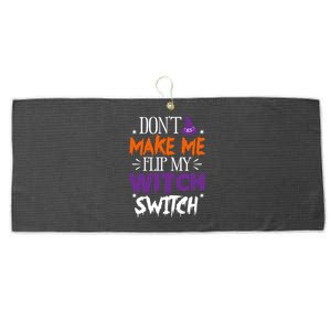 Don't Make Me Flip My Witch Switch Halloween Gift Large Microfiber Waffle Golf Towel