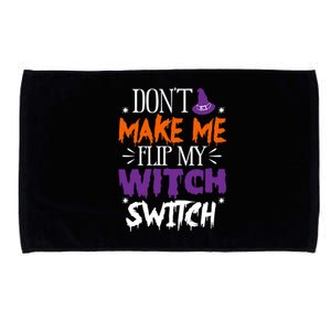 Don't Make Me Flip My Witch Switch Halloween Gift Microfiber Hand Towel