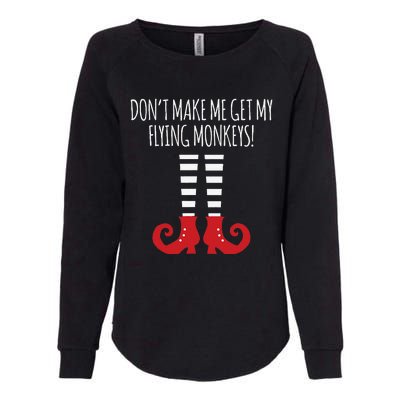 Dont Make Me Get My Flying Monkeys Halloween Costume Womens California Wash Sweatshirt