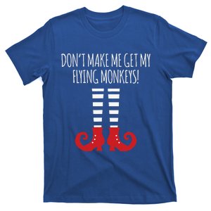 Dont Make Me Get My Flying Monkeys Halloween Costume T-Shirt