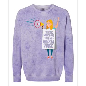 DonT Make Me Use My Karen Voice Calm Down Karens Colorblast Crewneck Sweatshirt