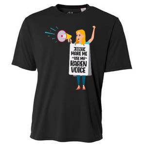 DonT Make Me Use My Karen Voice Calm Down Karens Cooling Performance Crew T-Shirt