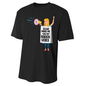 DonT Make Me Use My Karen Voice Calm Down Karens Performance Sprint T-Shirt