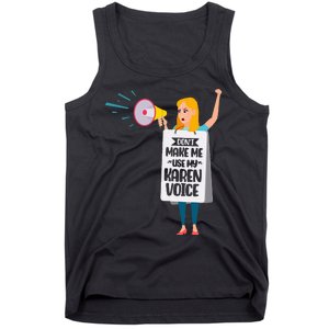 DonT Make Me Use My Karen Voice Calm Down Karens Tank Top