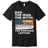 Dad Man Myth Pontoon Captain American Flag Boat Fathers Day Premium T-Shirt