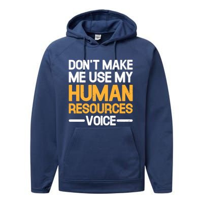 Dont Make Me Use My Human Resources Voice Unique Design Premium Performance Fleece Hoodie