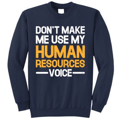 Dont Make Me Use My Human Resources Voice Unique Design Premium Sweatshirt