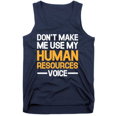 Dont Make Me Use My Human Resources Voice Unique Design Premium Tank Top