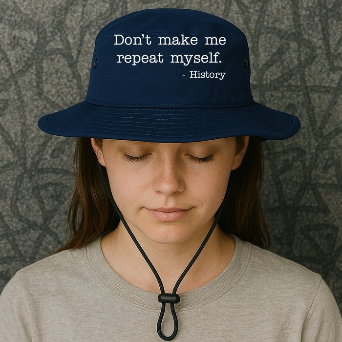 Don't Make Me Repeat Myself History Quote Bucket Hat