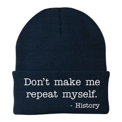 Don't Make Me Repeat Myself History Quote Beanie