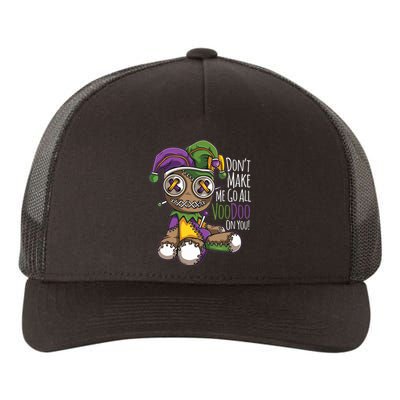 Dont Make Me Go All Voodoo Doll Mardi Gras Costume Yupoong Adult 5-Panel Trucker Hat