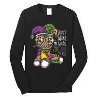 Dont Make Me Go All Voodoo Doll Mardi Gras Costume Long Sleeve Shirt