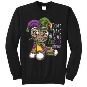 Dont Make Me Go All Voodoo Doll Mardi Gras Costume Sweatshirt