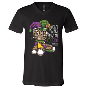 Dont Make Me Go All Voodoo Doll Mardi Gras Costume V-Neck T-Shirt