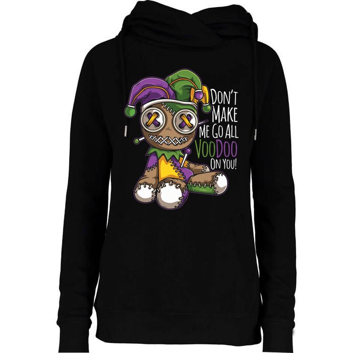 Dont Make Me Go All Voodoo Doll Mardi Gras Costume Womens Funnel Neck Pullover Hood