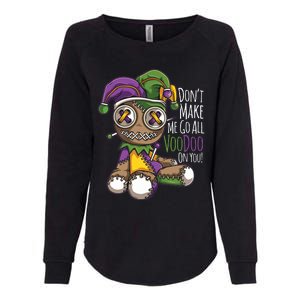 Dont Make Me Go All Voodoo Doll Mardi Gras Costume Womens California Wash Sweatshirt