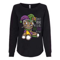 Dont Make Me Go All Voodoo Doll Mardi Gras Costume Womens California Wash Sweatshirt