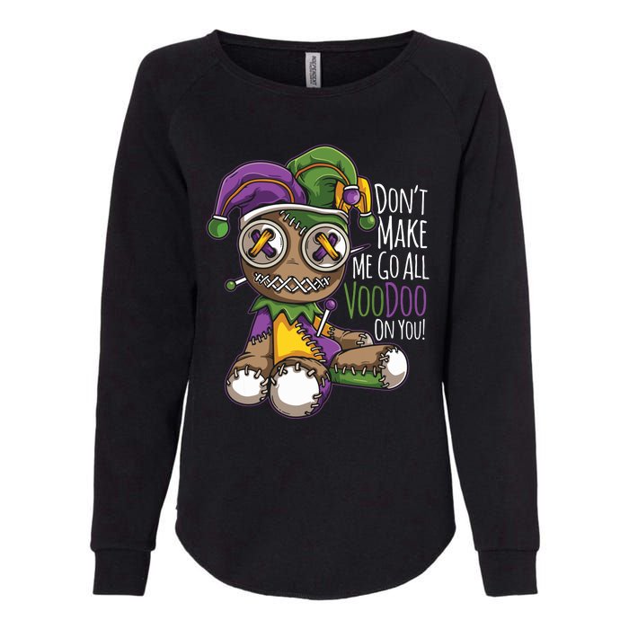 Dont Make Me Go All Voodoo Doll Mardi Gras Costume Womens California Wash Sweatshirt