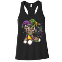 Dont Make Me Go All Voodoo Doll Mardi Gras Costume Women's Racerback Tank